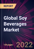 Global Soy Beverages Market 2022-2026- Product Image
