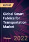 Global Smart Fabrics for Transportation Market 2022-2026 - Product Image