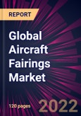 Global Aircraft Fairings Market 2022-2026- Product Image
