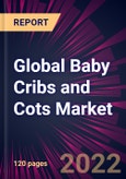 Global Baby Cribs and Cots Market 2022-2026- Product Image