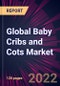 Global Baby Cribs and Cots Market 2022-2026 - Product Thumbnail Image