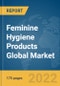 Feminine Hygiene Products Global Market Report 2022 - Product Image