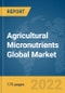 Agricultural Micronutrients Global Market Report 2022 - Product Thumbnail Image