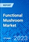 Functional Mushroom Market, By Type, By Application, By Geography - Size, Share, Outlook, and Opportunity Analysis, 2022 - 2030 - Product Image