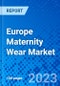 Europe Maternity Wear Market, By Product Type, By Distribution Channel - Size, Share, Outlook, and Opportunity Analysis, 2022 - 2030 - Product Thumbnail Image