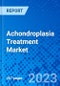 Achondroplasia Treatment Market, by Treatment Type, by Route of Administration, by Distribution Channel, and by Region (North America, Latin America, Europe, Asia Pacific, Middle East, and Africa) - Size, Share, Outlook, and Opportunity Analysis, 2023 - 2030 - Product Image