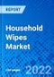 Household Wipes Market, by Product Type, by Material Type, by Distribution Channel, and by Region - Size, Share, Outlook, and Opportunity Analysis, 2022 - 2030 - Product Image