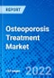 Osteoporosis Treatment Market, By Drugs Type, by Route of Administration, by Distribution Channel, and Region - Size, Share, Outlook, and Opportunity Analysis, 2018 - 2026 - Product Image