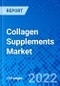 Collagen Supplements Market, By Source, By Form, By Sales Channel, and By Region - Size, Share, Outlook, and Opportunity Analysis, 2022 - 2028 - Product Image