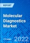 Molecular Diagnostics Market, by Product Type, by Application, by End User, and by Region - Size, Share, Outlook, and Opportunity Analysis, 2022 - 2030 - Product Image