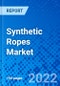 Synthetic Ropes Market, by Material Type, by End-Use industry, and by Region - Size, Share, Outlook, and Opportunity Analysis, 2022 - 2030 - Product Thumbnail Image