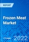 Frozen Meat Market, by Meat Type, by Distribution Channel, and by Region - Size, Share, Outlook, and Opportunity Analysis, 2022 - 2030 - Product Image