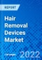 Hair Removal Devices Market, by Product Type, by End-User, by Region - Size, Share, Outlook, and Opportunity Analysis, 2022 - 2030 - Product Image
