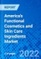 America's Functional Cosmetics and Skin Care Ingredients Market, By Product Type, By Ingredients Type, By Geography, By Distribution Channel - Size, Share, Outlook, and Opportunity Analysis, 2022 - 2030 - Product Image