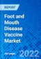 Foot and Mouth Disease Vaccine Market, by Vaccine Type and by Animal Type and by Region - Size, Share, Outlook, and Opportunity Analysis, 2022 - 2030 - Product Thumbnail Image