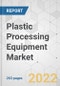 Plastic Processing Equipment Market - Global Industry Analysis, Size, Share, Growth, Trends, and Forecast, 2022-2031 - Product Thumbnail Image