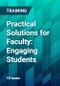 Practical Solutions for Faculty: Engaging Students - Product Thumbnail Image