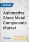 Automotive Sheet Metal Components Market - Global Industry Analysis, Size, Share, Growth, Trends, and Forecast, 2022-2031 - Product Image