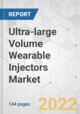 Ultra-large Volume Wearable Injectors Market - Global Industry Analysis, Size, Share, Growth, Trends, and Forecast, 2022-2031- Product Image