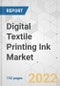 Digital Textile Printing Ink Market - Global Industry Analysis, Size, Share, Growth, Trends, and Forecast, 2022-2031 - Product Image