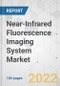 Near-Infrared Fluorescence Imaging System Market - Global Industry Analysis, Size, Share, Growth, Trends, and Forecast, 2022-2031 - Product Image