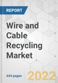 Wire and Cable Recycling Market - Global Industry Analysis, Size, Share, Growth, Trends, and Forecast, 2022-2031- Product Image