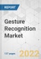 Gesture Recognition Market - Global Industry Analysis Size Share Growth Trends and Forecast 2022-2031 - Product Image