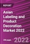 Asian Labeling and Product Decoration Market 2022 - Product Thumbnail Image
