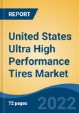 United States Ultra High Performance Tires Market, By Demand Category By Tire Type By Vehicle Type By Company, By Region, Forecast & Opportunities, 2027- Product Image