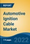 Automotive Ignition Cable Market - Global Industry Size, Share, Trends, Opportunity, and Forecast, 2017-2027 Segmented By Vehicle Type, Medium & Heavy Commercial Vehicle, OTR), By Fuel Type, By Demand Category, and By Region - Product Image