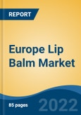 Europe Lip Balm Market, By Type, By Packaging, By Color, By Flavor, By Gender, By Price Range, By Distribution Channel, By Country, Competition Forecast & Opportunities, 2027- Product Image
