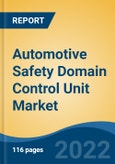 Automotive Safety Domain Control Unit Market - Global Industry Size, Share, Trends, Opportunity and Forecast, 2018-2028 Segmented By Vehicle Type (Passenger Car, Commercial Vehicle), By Demand Category, By Domain, and By Region- Product Image
