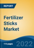Fertilizer Sticks Market - Global Industry Size, Share, Trends, Opportunity and Forecast, 2017-2027 Segmented By Type, By Application, By Nutrient, By Distribution Channel, By Region, 2027- Product Image