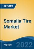Somalia Tire Market, By Vehicle Type, By Demand Category, By Radial Vs Bias, By Region, Forecast & Opportunities, 2017- 2027- Product Image