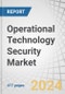 Global Operational Technology (OT) Security Market by Offering (Solutions & Services), Deployment Mode (On-premises & Cloud), Organization Size (SMEs & Large Enterprises), Vertical (Manufacturing, Oil & Gas, Others), End User & Region - Forecast to 2029 - Product Image