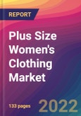 Plus Size Women's Clothing Market Size, Market Share, Application Analysis, Regional Outlook, Growth Trends, Key Players, Competitive Strategies and Forecasts, 2022 to 2030- Product Image