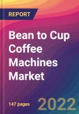 Bean to Cup Coffee Machines Market Size, Market Share, Application Analysis, Regional Outlook, Growth Trends, Key Players, Competitive Strategies and Forecasts, 2022 to 2030- Product Image