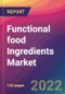 Functional food Ingredients Market Size, Market Share, Application Analysis, Regional Outlook, Growth Trends, Key Players, Competitive Strategies and Forecasts, 2022 to 2030 - Product Image