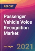 Passenger Vehicle Voice Recognition Market Size, Market Share, Application Analysis, Regional Outlook, Growth Trends, Key Players, Competitive Strategies and Forecasts - 2023 to 2031- Product Image