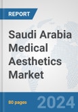 Saudi Arabia Medical Aesthetics Market: Prospects, Trends Analysis, Market Size and Forecasts up to 2030- Product Image