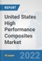 United States High Performance Composites Market: Prospects, Trends Analysis, Market Size and Forecasts up to 2028 - Product Thumbnail Image
