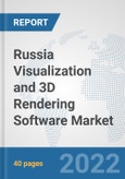 Russia Visualization and 3D Rendering Software Market: Prospects, Trends Analysis, Market Size and Forecasts up to 2028- Product Image