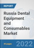 Russia Dental Equipment and Consumables Market: Prospects, Trends Analysis, Market Size and Forecasts up to 2028- Product Image