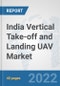 India Vertical Take-off and Landing (VTOL) UAV Market: Prospects, Trends Analysis, Market Size and Forecasts up to 2028 - Product Thumbnail Image