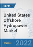 United States Offshore Hydropower Market: Prospects, Trends Analysis, Market Size and Forecasts up to 2028- Product Image