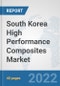 South Korea High Performance Composites Market: Prospects, Trends Analysis, Market Size and Forecasts up to 2028 - Product Thumbnail Image
