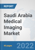 Saudi Arabia Medical Imaging Market: Prospects, Trends Analysis, Market Size and Forecasts up to 2028- Product Image