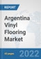 Argentina Vinyl Flooring Market: Prospects, Trends Analysis, Market Size and Forecasts up to 2028 - Product Thumbnail Image