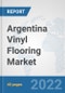 Argentina Vinyl Flooring Market: Prospects, Trends Analysis, Market Size and Forecasts up to 2028 - Product Thumbnail Image