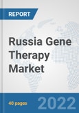 Russia Gene Therapy Market: Prospects, Trends Analysis, Market Size and Forecasts up to 2028- Product Image